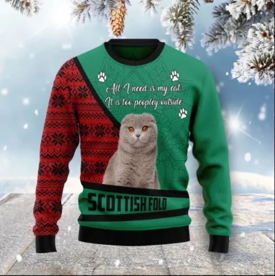 Discover Scottish Fold All I Need Is My Cat Its Too Peopley Outside Ugly Xmas Sweater