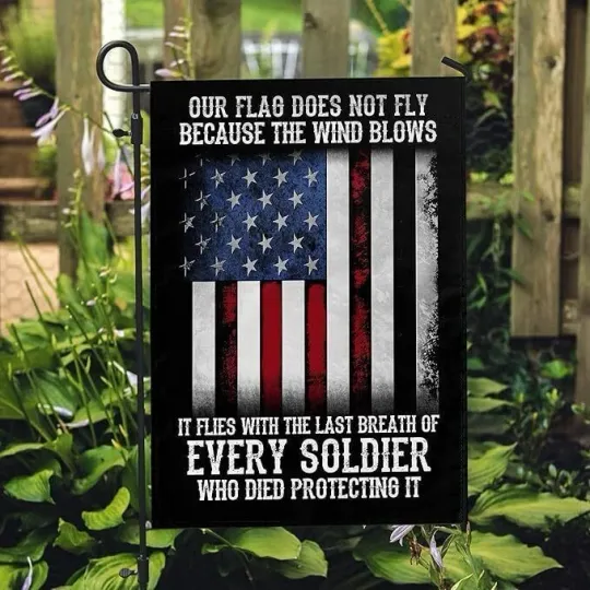 Discover US Veteran Our Flag Does Not Fly Because The Wind Blow US HOUSE FLAG GARDEN FLAG