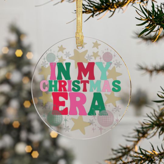 Christmas Acrylic Ornament  In My Christmas Era  Festive Holiday Decoration  Xmas Tree Ornament  Holiday Keepsake  Christmas Tree Decor