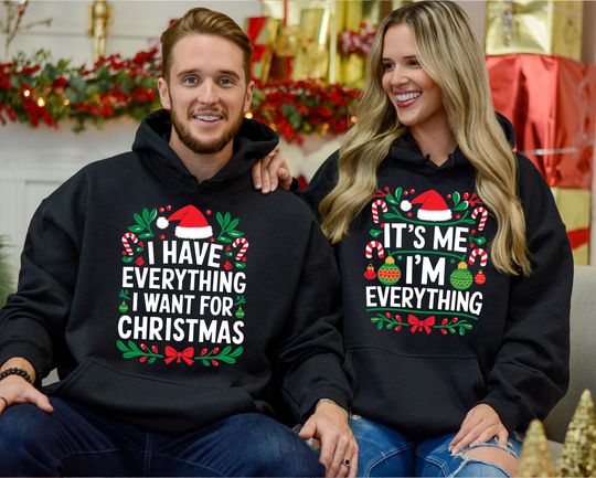 Discover I Have Everything I Want For Christmas Hoodie, It's Me I'm Everything Hoodie, Christmas Matching Hoodies, Xmas Party Couple Hoodie