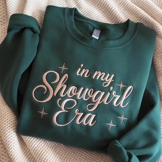 Discover Embroidered In My Showgirl Era Sweatshirt, Showgirl Life Sweatshirt, Showgirl Sweatshirt, Trendy Sweatshirt