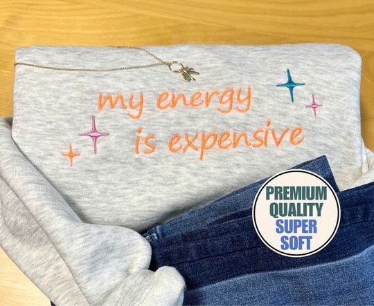 Discover Embroidered My Energy Is Expensive Crewneck/Hoodie, Showgirl Life Sweatshirt, Life of a Showgirl, Concert Shirt, showgirl embroidered hoodie