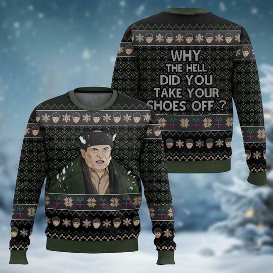 Home Alone Ugly Sweater, Why The Hell Did You Take Your Shoes Off Shirt, Movie Xmas Sweater, Holiday Sweater, Christmas Sweater For Men Women
