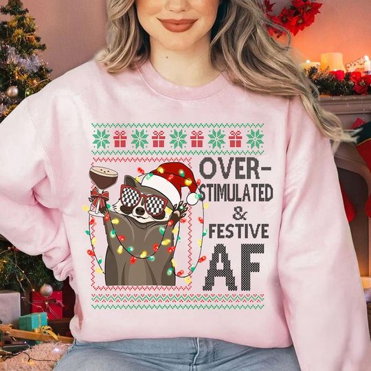 Discover Overstimulated & Festive Af Raccoon Christmas Sweatshirt, Ugly Christmas Sweater, Funny Christmas Sweaters, Ugly Christmas Sweater Women