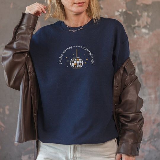 Mirrorball Lyrics | I'll Show You Every Version Of Yourself Tonight | Embroidered Crewneck Sweatshirt