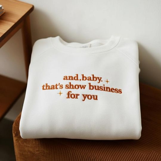 Discover Embroidered Showgirl Shirt, And Baby Thats Show Business For You Sweatshirt, Showgirl Era shirt, The Life Of A shirt, Glitter Applique