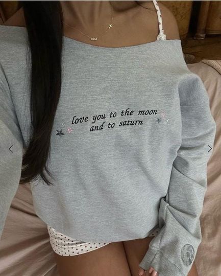 Love you to the Moon and to Saturn Seven Sweatshirt off the shoulder sweater