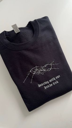 Discover Dancing with My Hands Tied Embroidered Crewneck | Taylorr Swifts Inspired Pullover | Cozy Unisex Sweatshirt | Handmade Custom Gift