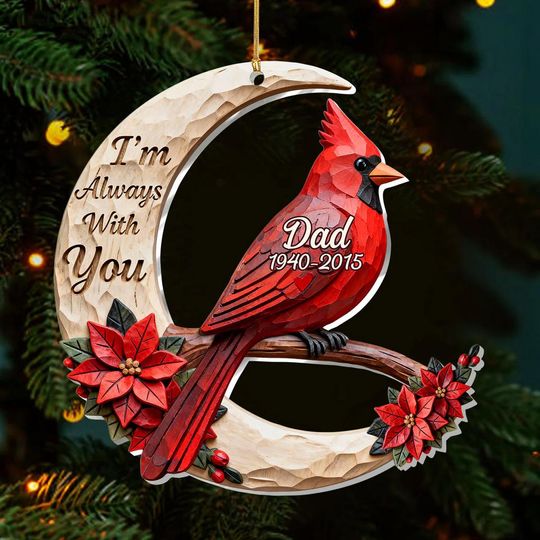 I'm Always With You Memorial Christmas Ornament, Xmas Decor, Custom Name Acrylic Ornament, I'm Always With You 2D Flat Acrylic Ornament