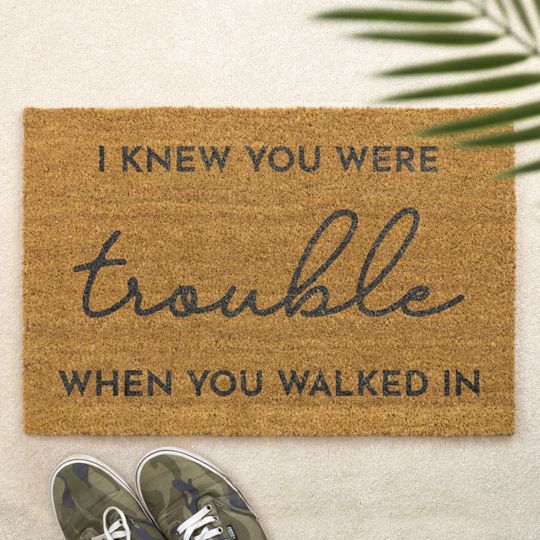 I Knew You Were Trouble Brush Door Mat Front Door Mat Custom Printed First Home Family Gift Couples Gift