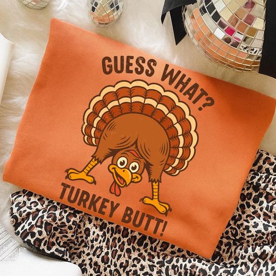 Guess What Turkey Butt Thanksgiving, Funny Fall shirt, Chick or Treat Halloween, Gobble Till You Wobble, Trendy Turkey