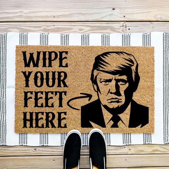 Wipe Your Feet Here Doormat | Funny Political Welcome Mat | Funny Door Mat | Gift for Democrat | Anti-Trump Doormat | Progressive Home Decor