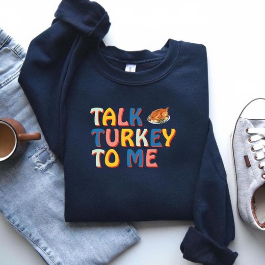 Discover Thanksgiving Turkey Sweatshirt, Talk Turkey To Me, Funny Thanksgiving Sweatshirt, Turkey Day, Thanksgiving Gift, Turkey Lover Shirt