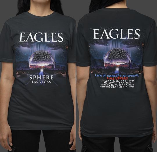 Discover unisex Tshirt Eagles band, Sweatshirt Eagles, Hoodie Eagles live in concert at sphere las vegas 2025