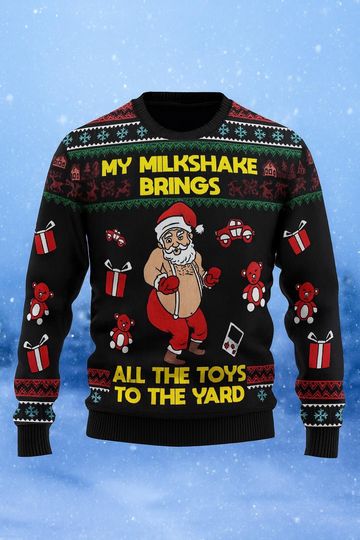 Discover My Milkshake Bring Christmas Ugly Sweater, Funny Holiday Jumper, All the Toys to the Yard Design, Hilarious Xmas Gag Gift for Men and Women