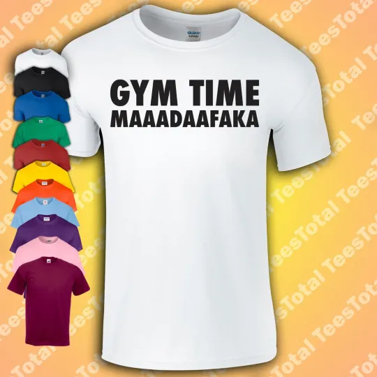 Discover Gym Time Maaadaafaka T Shirt Womens Ladies Mens Inspirational Motivational Quote
