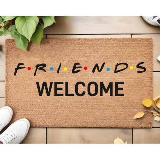 Discover Friends Welcome Doormat - Friends Theme Front Door mat - Custom Message Doormats - Gift Doormats - Different Size Doormats - Custom Gifts
