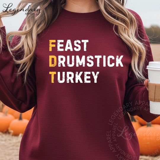 Discover FDT Feast Drumstick Turkey Shirt, Anti Trump Thanksgiving Shirt