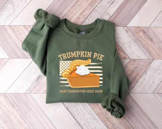 Discover Trumpkin Pie Sweatshirt, Make Thanksgiving Great Again Shirt, Funny Thanksgiving Gift, Thanksgiving Family Tee, Thanksgiving Trump Tshirt