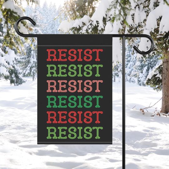 Christmas Resist Garden Flag: Winter Holiday Protest Yard Sign