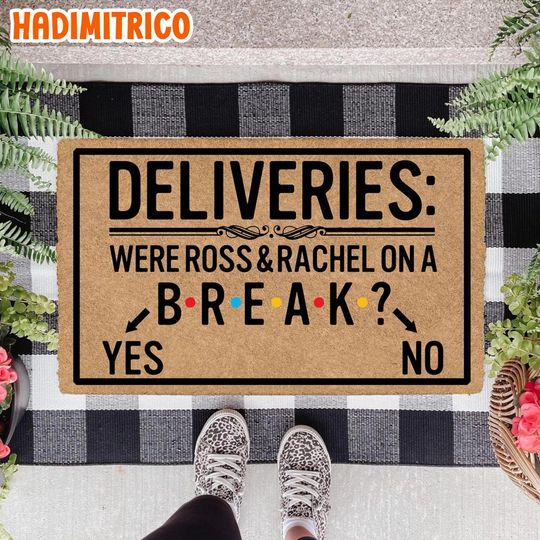 Discover Were Ross & Rachel on a Break Doormat, Yes or No Doormat, Friends show doormat, Funny Friends show Doormat, Deliveries Doormat