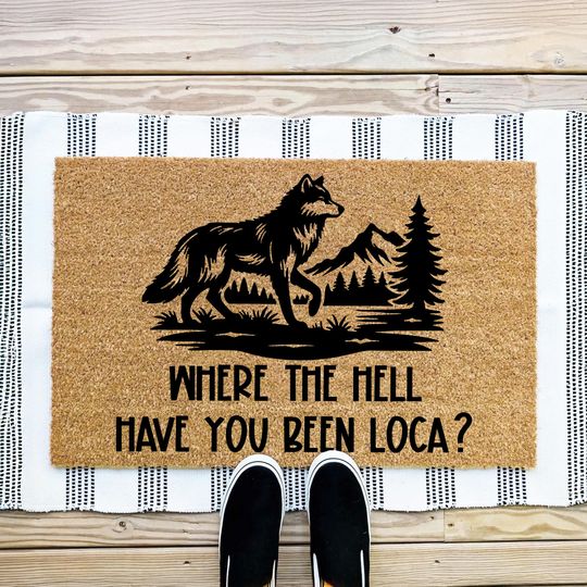 Where the Hell Have You Been Loca? Doormat, Welcome Mat, Welcome Doormats, Housewarming Gift, New Home Decor, Front Door Mat, Home Gifts
