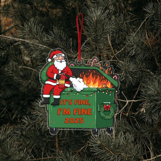 Discover Dumpster Fire Santa Acrylic Ornament 2025, Funny Christmas Ornament, Its Fine Im Fine Acrylic Ornament, Custom Holiday Tree Decoration