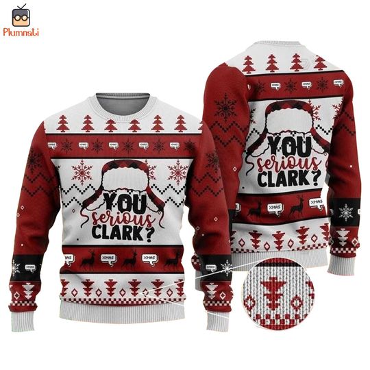 National Lampoon's Christmas Vacation  Ugly Sweater, Clark Griswold Sweater, You Serious Clark Shirt, Griswold Family Christmas Sweatshirt