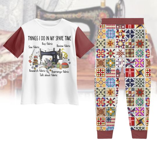 Discover Funny Sewing Lover Shirt Pants Set, Things I Do In My Spare Time Sewing Machine Pajama Set, Sewing Hobby Costume Sleepwear For Women