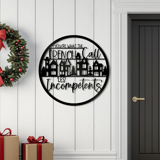 Discover Christmas You're What The French Call Les Incomptent, Kevin McCallister Gift Sign, Christmas Holiday Metal Art, Merry Christmas metal sign