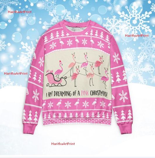 Discover I Am Dreaming Of A Pink Christmas Ugly Sweater, Funny Flamingo Ugly Christmas Sweater, Flamingo Christmas Sweater, Funny Sweatshirt Gifts