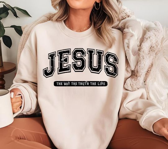 Discover Jesus Birthday Sweatshirt: The Way, The Truth, The Life