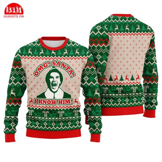Buddy The Elf Ugly Christmas Sweater, Santa OMG I Know Him, Funny Holiday Movies Sweatshirt, Festive Xmas Party, Christmas Family Matching