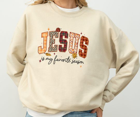 Discover Jesus Is My Favorite Season Shirt  Fall Christian Tee  Faith Thanksgiving Sweatshirt