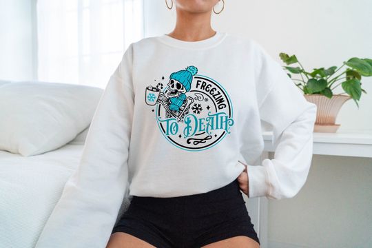 Discover Freezing To Death Christmas Sweatshirt, Freezing Skull Sweatshirt, Skeleton Christmas Sweatshirt, Christmas Gift, Winter Sweatshirt
