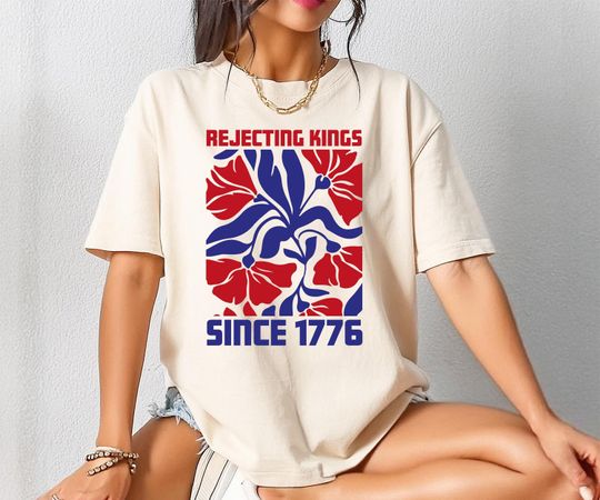 Discover Rejecting Kings Since 1776 Shirt, Comfort Colors Anti-Trump Shirt, Liberal 4th of July Shirt, Resist Shirt, FDT Shirt, Anti Oligarchy Gift