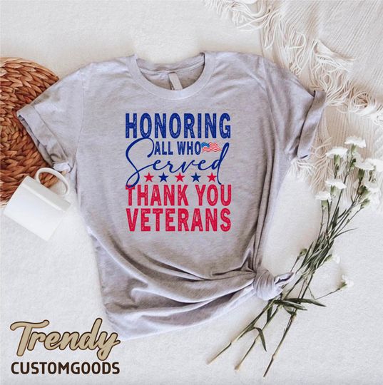 Discover Thank You Veterans Shirt,Honoring All Who Served,Veterans Day TShirt,American Flag Tee,Gift for Veteran,Patriotic Shirt,Memorial Day Gift