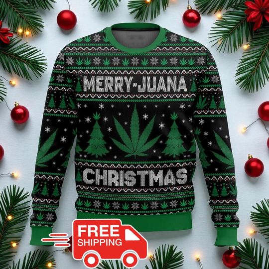 Discover Merry Juana Christmas Sweater, Funny Weed Ugly Xmas Sweatshirt, 420 Marijuana Gift, Stoner Holiday Outfit, Cannabis Lover Jumper