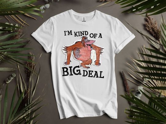 Discover The Jungle Book King Louie Im Kind Of A Big Deal Custom T-Shirts for Men, Women, and Kids - Sizes S to 5XL | Ladies' T-Shirts Available K405