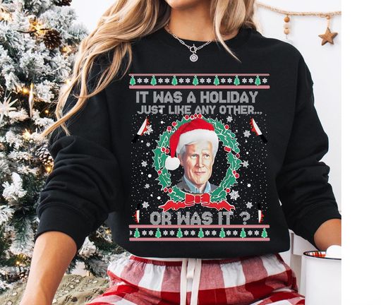 Discover True Crime Ugly Christmas Shirt, Funny Christmas It Was a Holiday Just Like Any Other Sweatshirt, Movie Ugly Xmas Sweater Classic Fabric