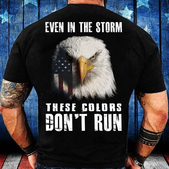 Discover Veteran T-shirt - Gifts For Veteran - Veteran Shirt - Even In The Storm These Colors Don't Run T-Shirt