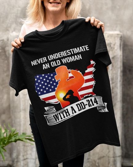 Discover Female Veteran T-shirt - Female Veteran Shirt - Gifts For Veteran - Female Veteran Shirt Never Underestimate An Old Woman With A Dd-214