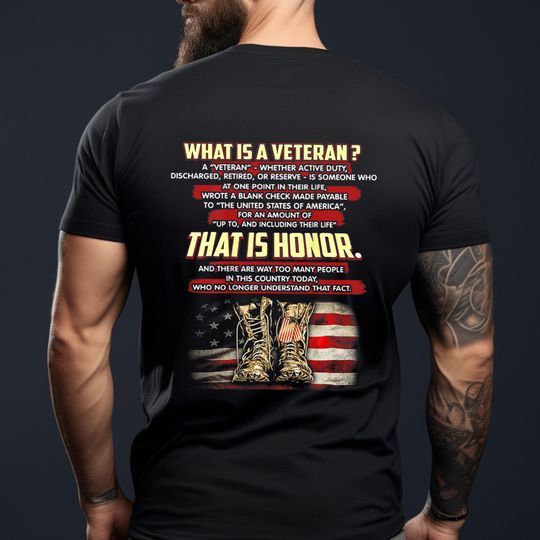 Discover Veteran T-Shirt - Patriotic Veterans Shirt - Veteran Gift T-Shirt - Gifts For Veteran - What Is A Veteran That Is Honor (On Back)T-Shirt