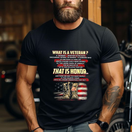 Discover Veteran T-Shirt - Veteran Tee - Patriotic Veterans Shirt - Veteran Gift T-Shirt - Gifts For Veteran - What Is A Veteran That Is Honor TShirt