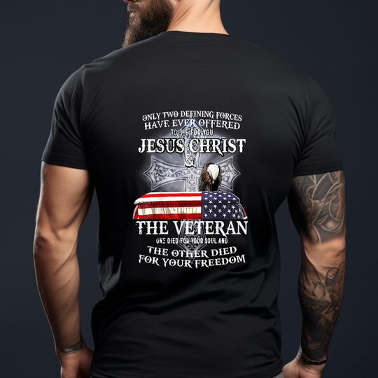 Discover Gifts For Veteran - Veteran Hoodie - Veteran Gift Shirt - Dad T-Shirt - Two defining forces have ever offered to die for you T-Shirt