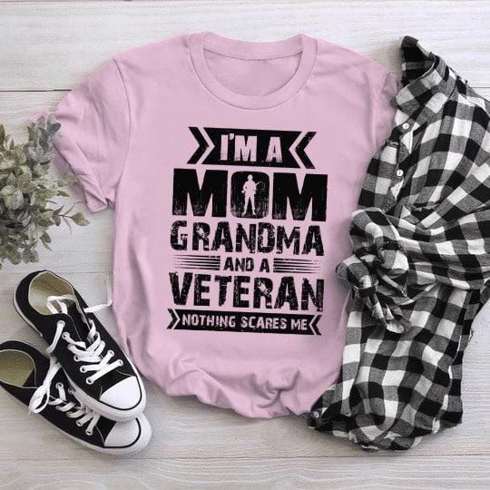 Discover Veteran T-shirt - Veteran Shirt - Gifts For Mom - I'm A Mom Grandma And A Veteran Nothing Scares Me