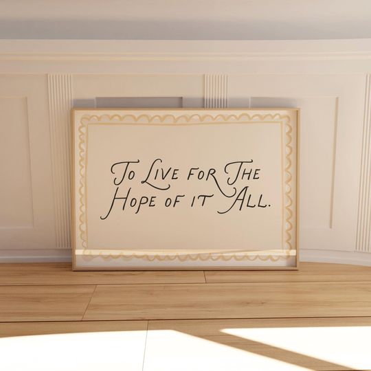 Discover To Live For The Hope Of It All: Whimsy Wall Art