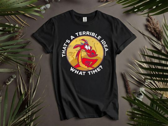 Discover Retro Mulan Mushu Thats A Terrible T-Shirt Hoodie Matching Outfit Up To 5XL M197