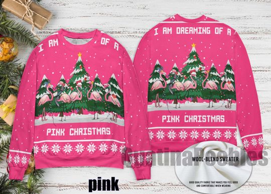 I Am Dreaming Of A Pink Christmas Flamingo Ugly Sweater, Flamingo Sweater, Flamingo Ugly Christmas Sweater, Xmas Sweater, Gift For Men Women