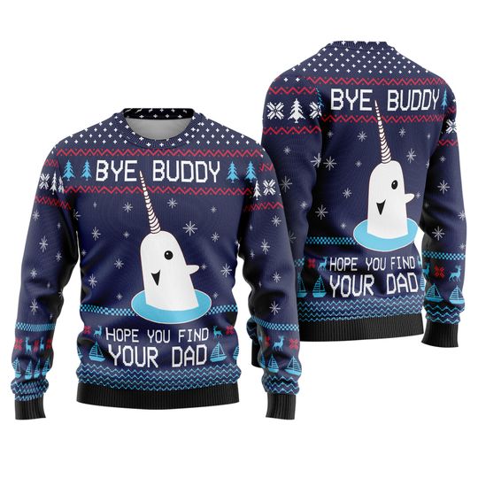 Discover Bye Buddy Hope You Find Your Dad Ugly Christmas, Christmas Movie Ugly Sweater